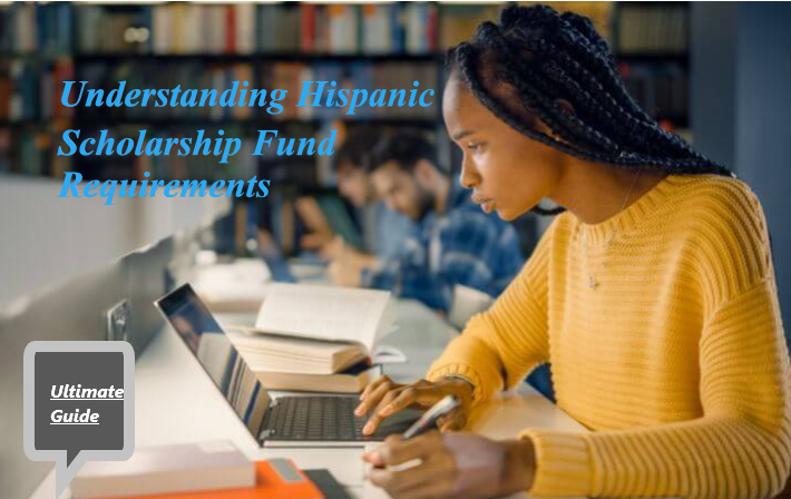 Hispanic Scholarship Fund Requirements