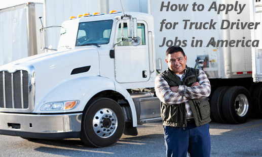 How to Apply for Truck Driver Jobs in America