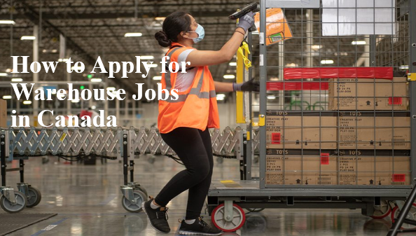 How to Apply for Warehouse Jobs in Canada